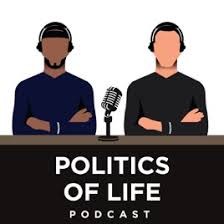 Politics Of Life Podcast